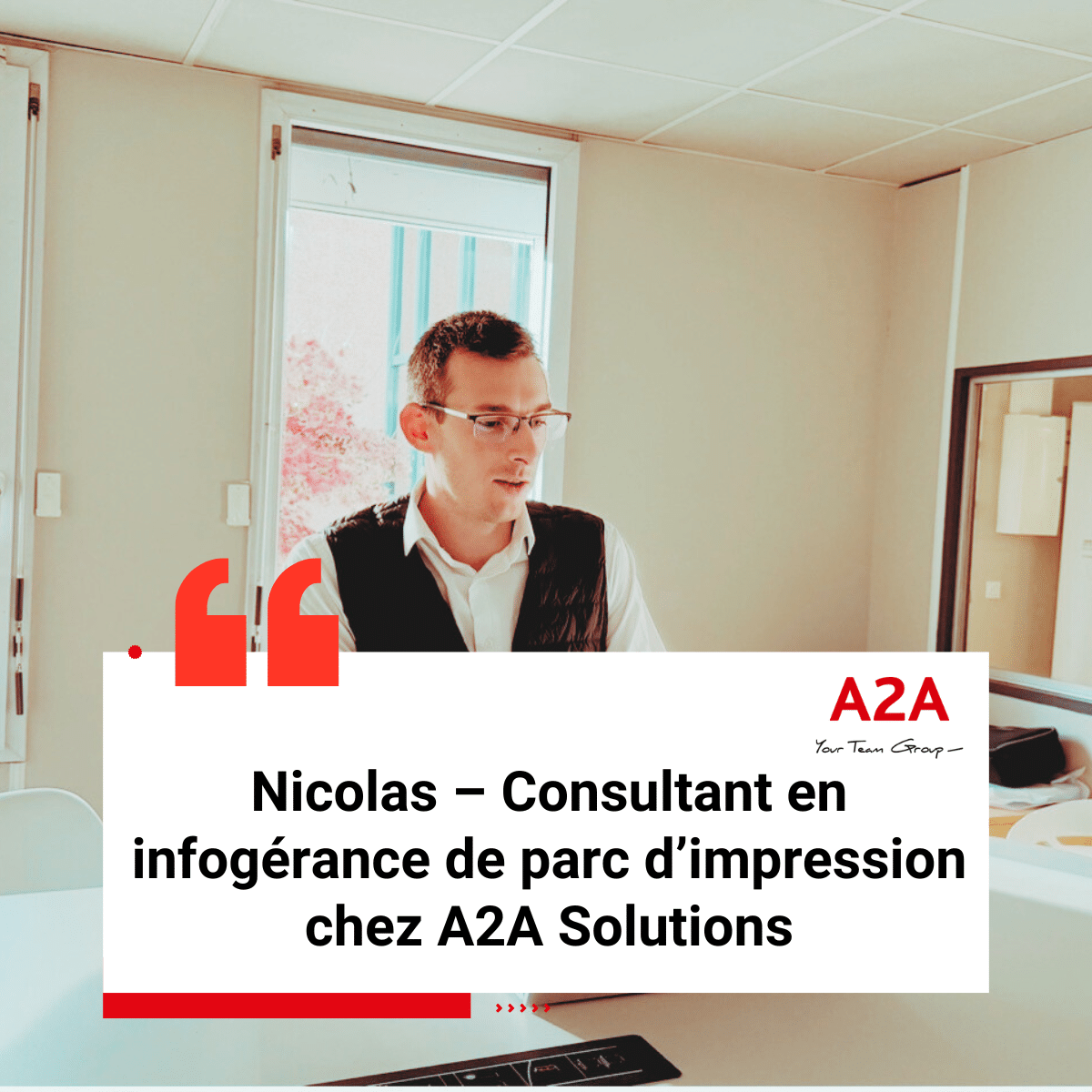 Nicolas &ndash; Consultant en infog&eacute;rance de parc d&rsquo;impression chez A2A Solutions